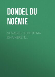 Couverture de Voyages loin de ma chambre t.1
