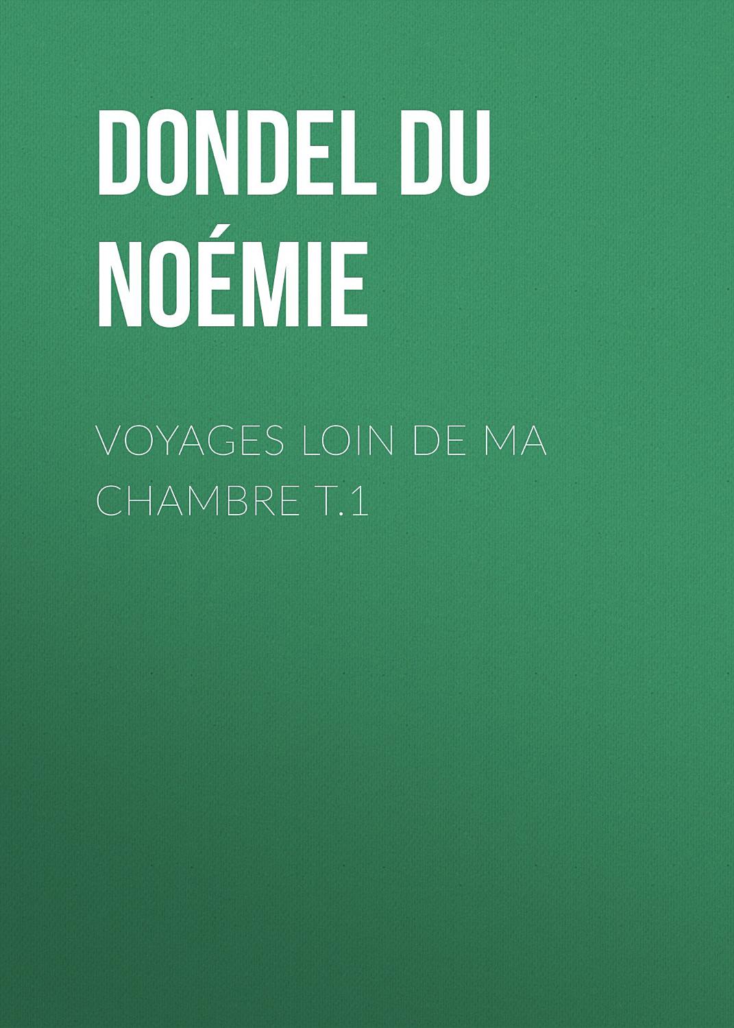 Couverture de Voyages loin de ma chambre t.1