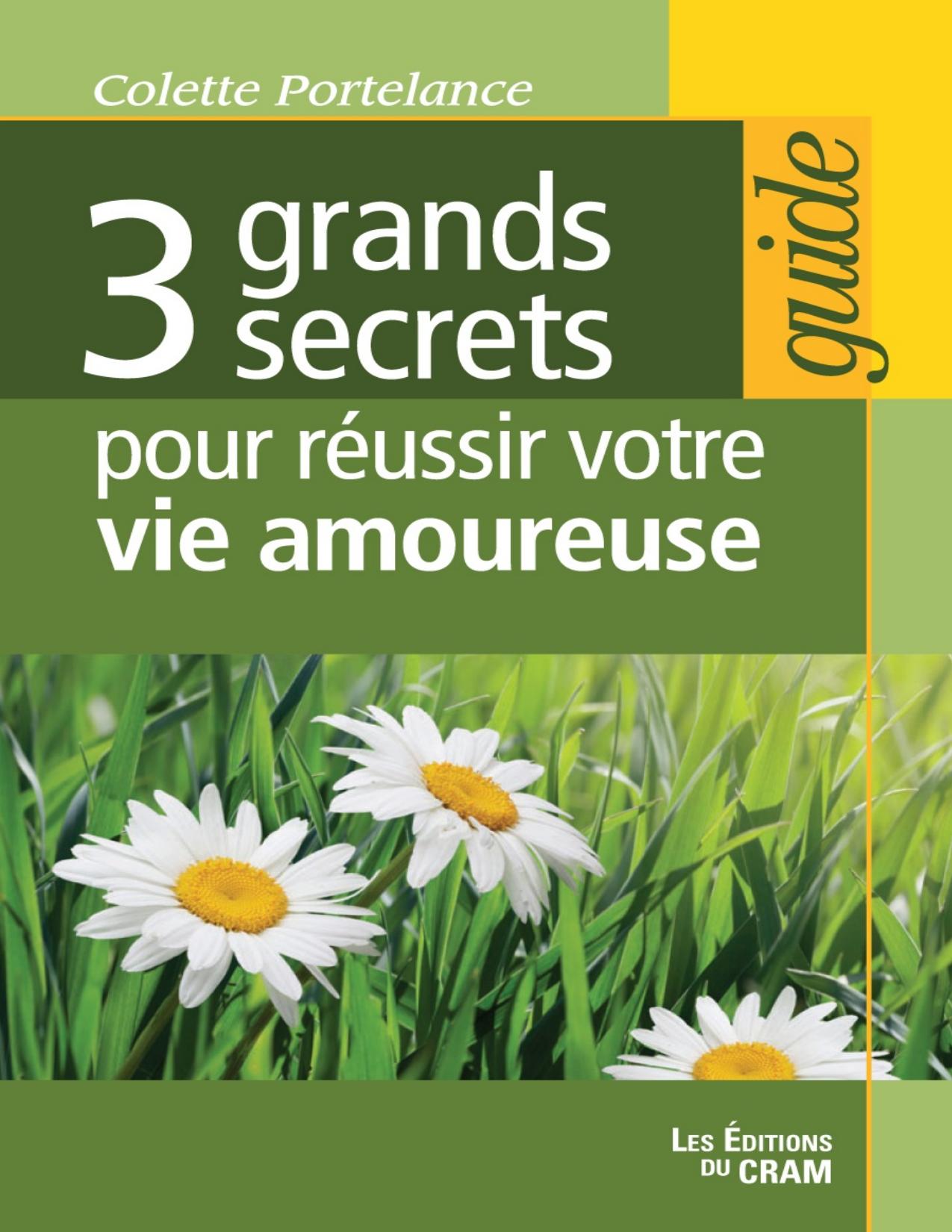 3 Grands Secrets Pour Reussir Votre Vie Amoureuse