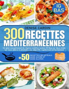 300 Recettes Mediterraneennes IG Bas