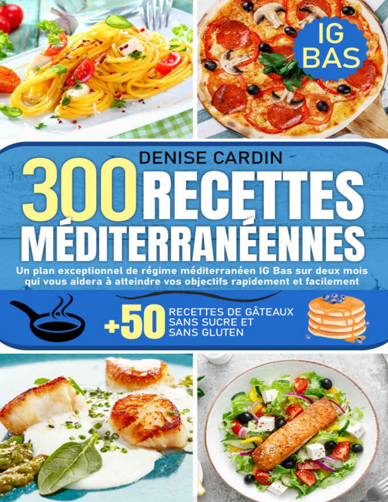 300 Recettes Mediterraneennes IG Bas