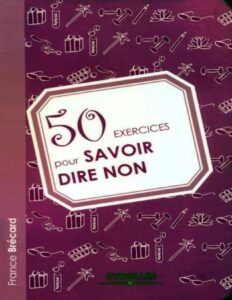 50 Exercices Pour Savoir Dire Non French Edition