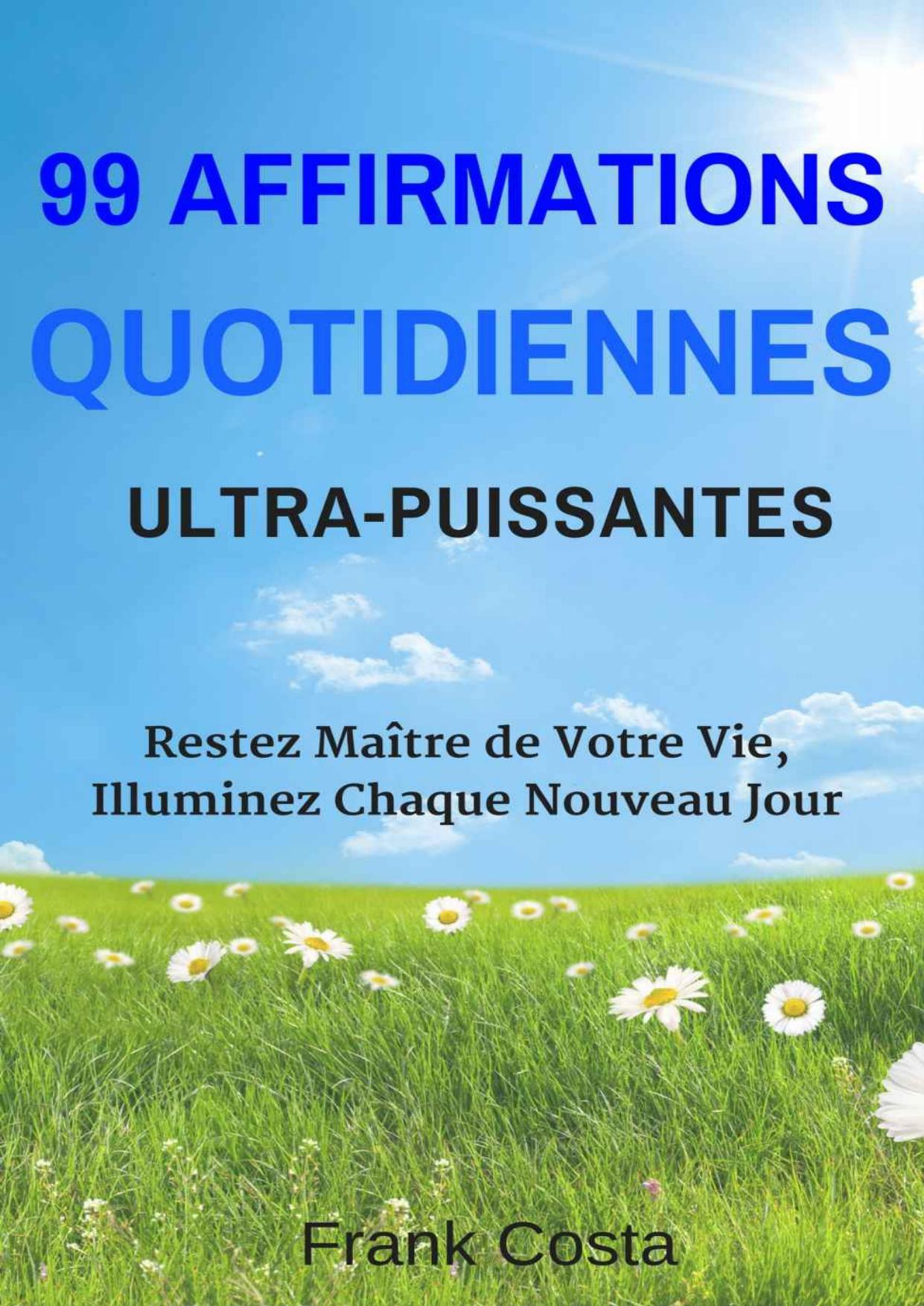 99 Affirmations Quotidiennes Ultra Puissantes Restez Maitre