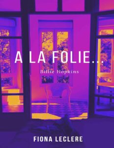 A La Folie. Billie Hopkins French Edition