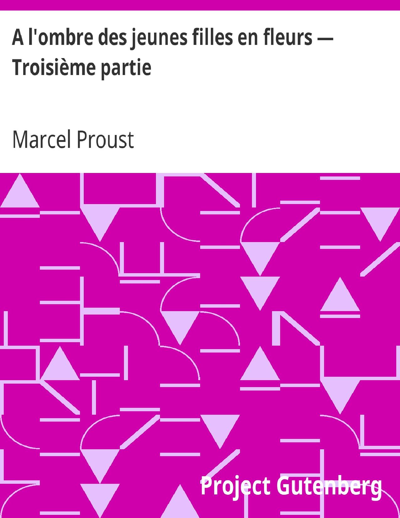 A Lombre Des Jeunes Filles En Fleurs — Troisieme Partie