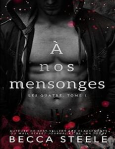 À nos mensonges (Les Quatre t. 1) (French Edition) by Becca Steele, book cover