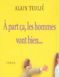 A Part Ca Les Hommes Vont Bien