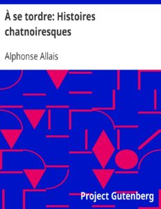 A Se Tordre Histoires Chatnoiresques