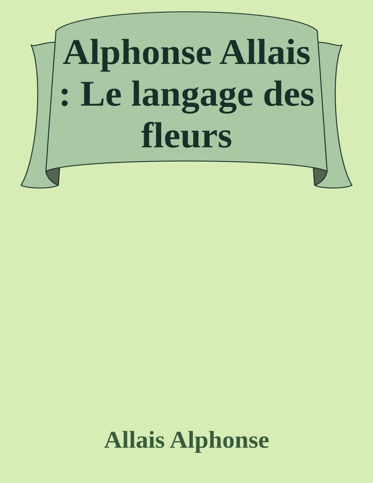 Alphonse Allais Le Langage Des Fleurs
