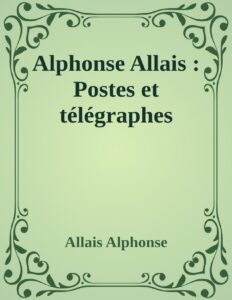 Alphonse Allais Postes Et Telegraphes