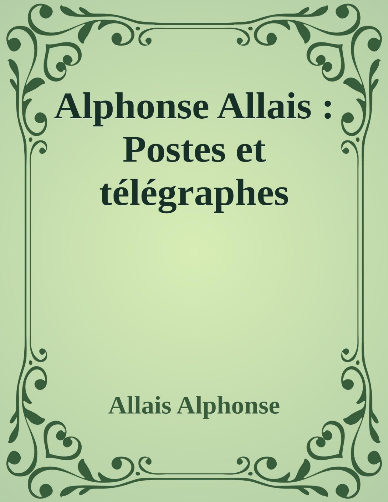 Alphonse Allais Postes Et Telegraphes