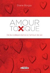 Amour Toxique – De La Codependance A Lamour De Soi