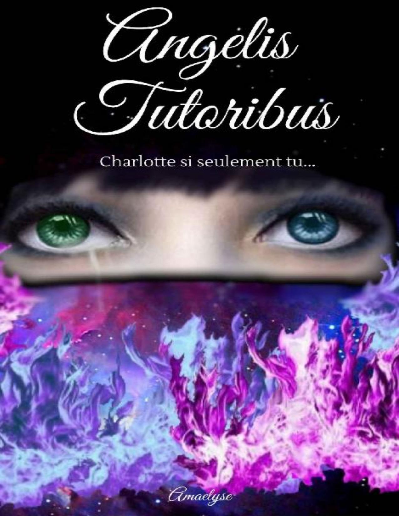 Angelis Tutoribus Charlotte Dans Lombre De