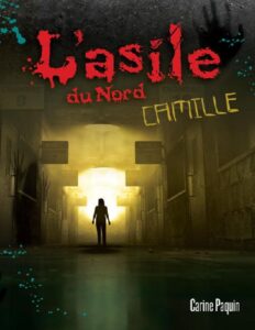 Asile du Nord Tome 1 – Camille by Carine Paquin, book cover