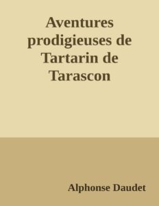 Aventures Prodigieuses De Tartarin De Tarascon