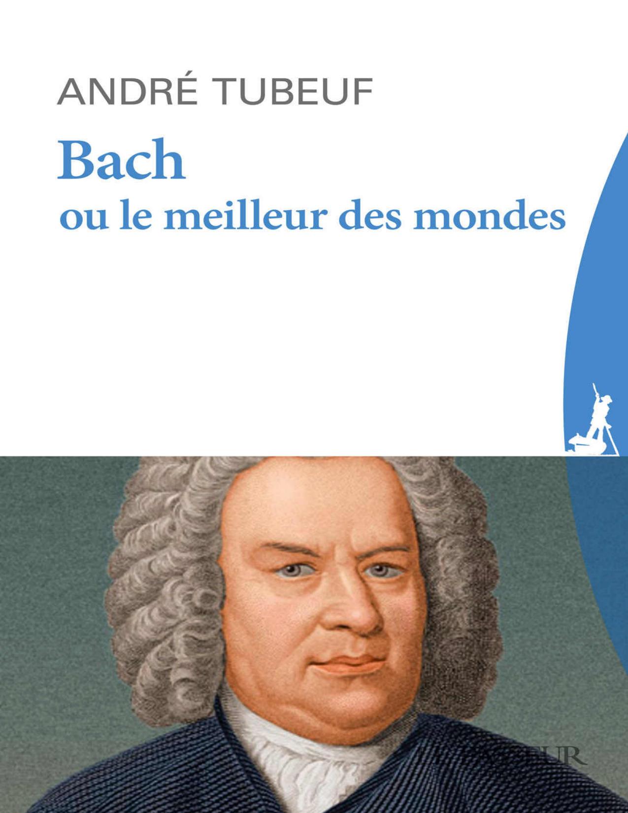 Bach Ou Le Meilleur Des Mondes