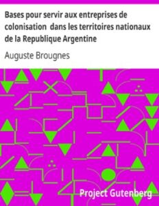 Bases Pour Servir Aux Entreprises De Colonisation Dans Les T