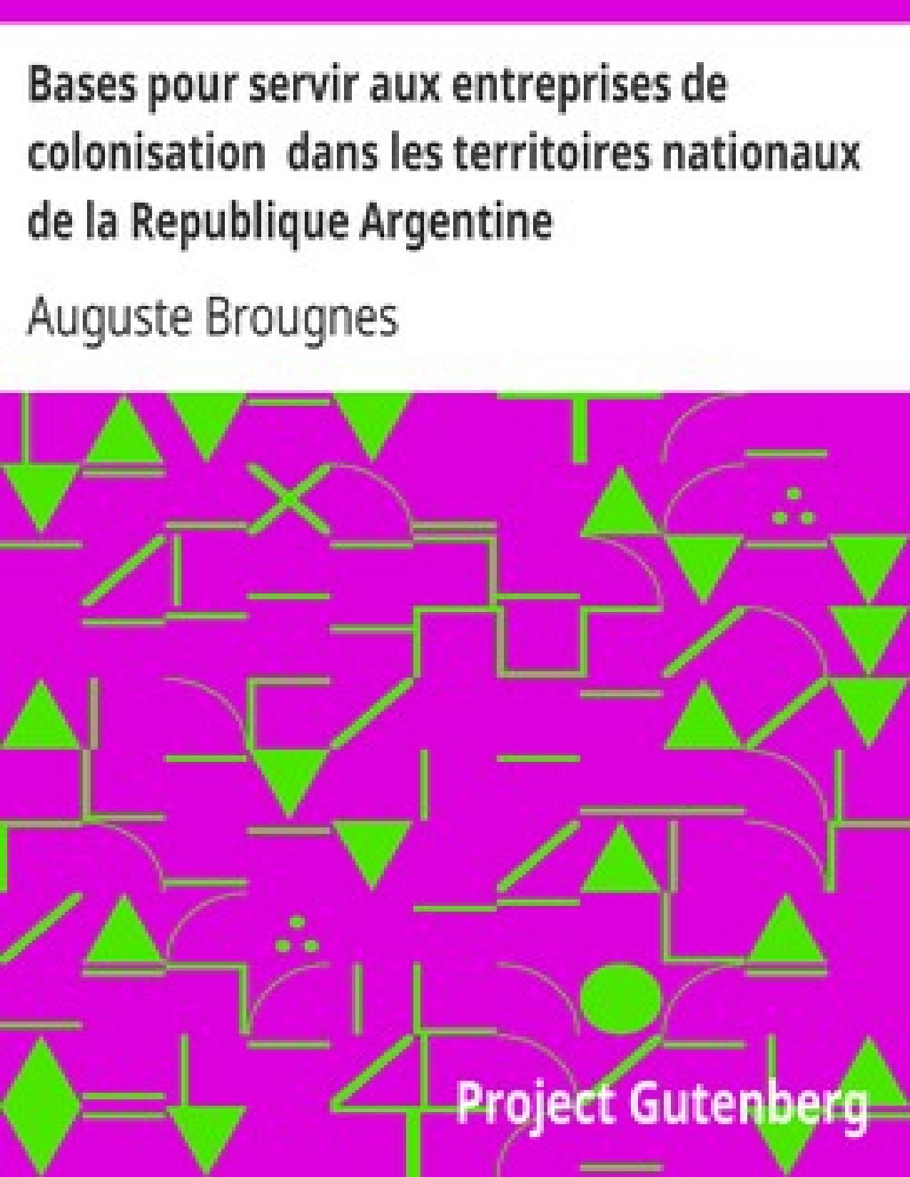 Bases Pour Servir Aux Entreprises De Colonisation Dans Les T