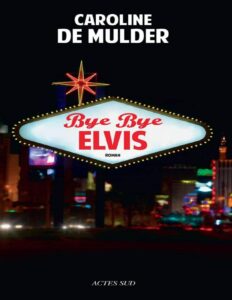 Bye Bye Elvis by Caroline De Mulder, book cover
