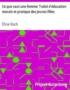 Ce Que Vaut Une Femme Traite Deducation Morale Et Pratique