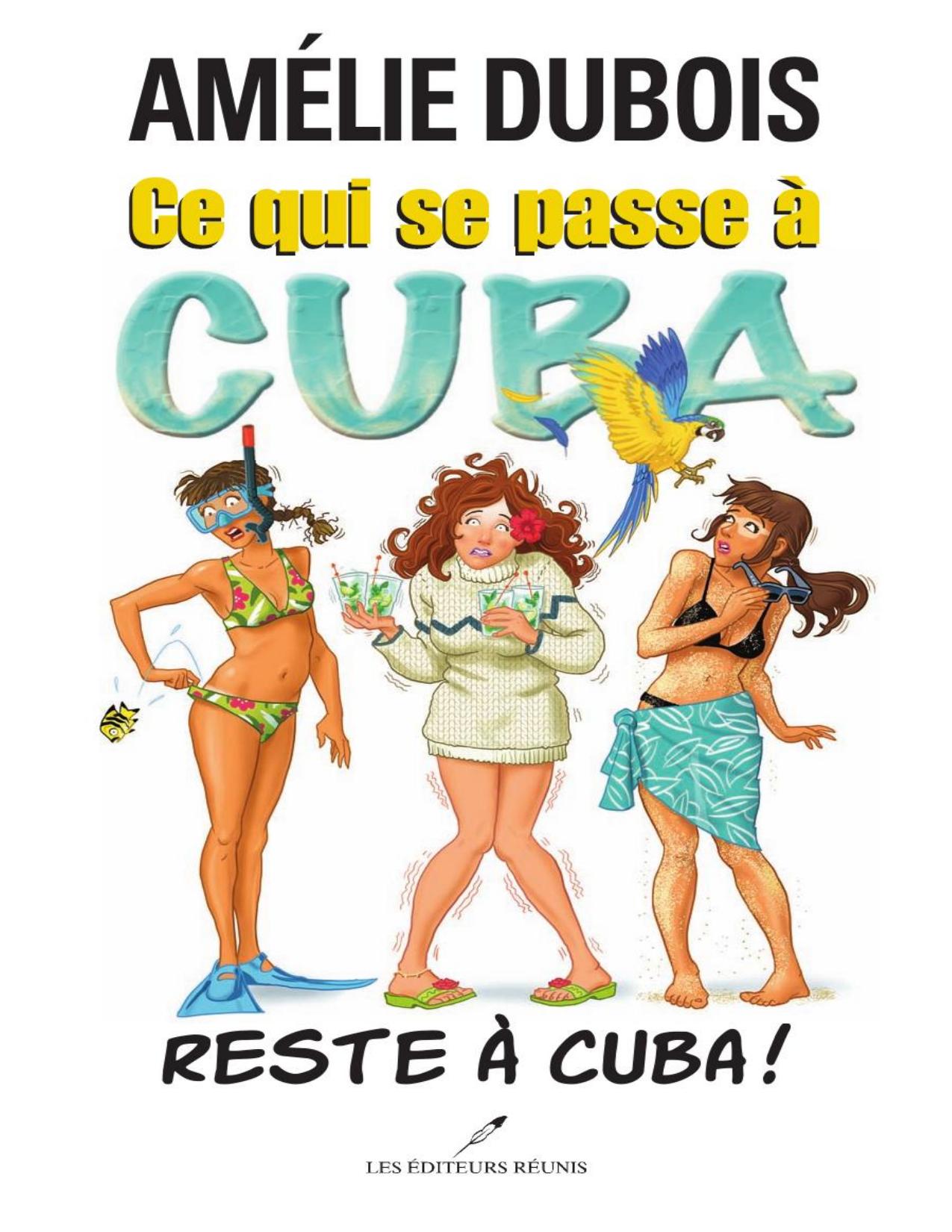Ce Qui Se Passe A Cuba Reste A Cuba