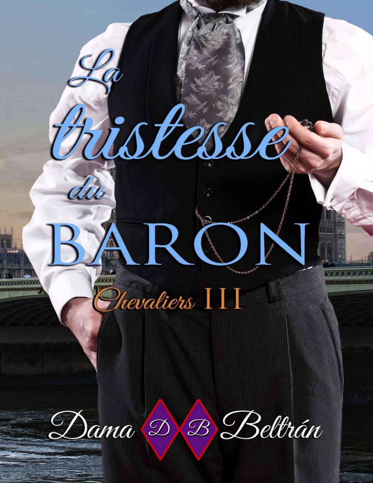Chevaliers 3 La Tristesse Du Baron Le Veritable Amour Ne S