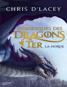 Chroniques Des Dragons De Ter Livre I La Horde