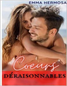 Coeurs Deraisonnables Au Dela Des Prejuges French Edition