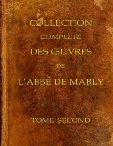 Collection Complete Des Oeuvres De LAbbe De Mably Volume 2