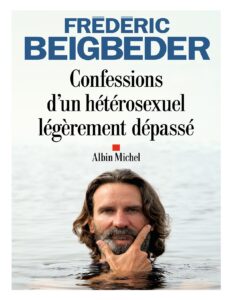 Confessions d’un hétérosexuel légèrement dépassé by Frédéric Beigbeder, book cover