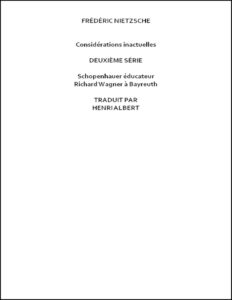 Considérations inactuelles, deuxième série / Schopenhauer éducateur, Richard Wagner à Bayreuth by Friedrich Wilhelm Nietzsche, book cover