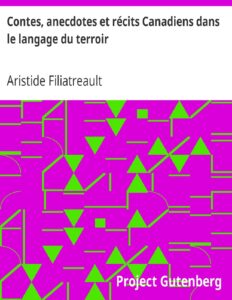 Contes Anecdotes Et Recits Canadiens Dans Le Langage Du Ter