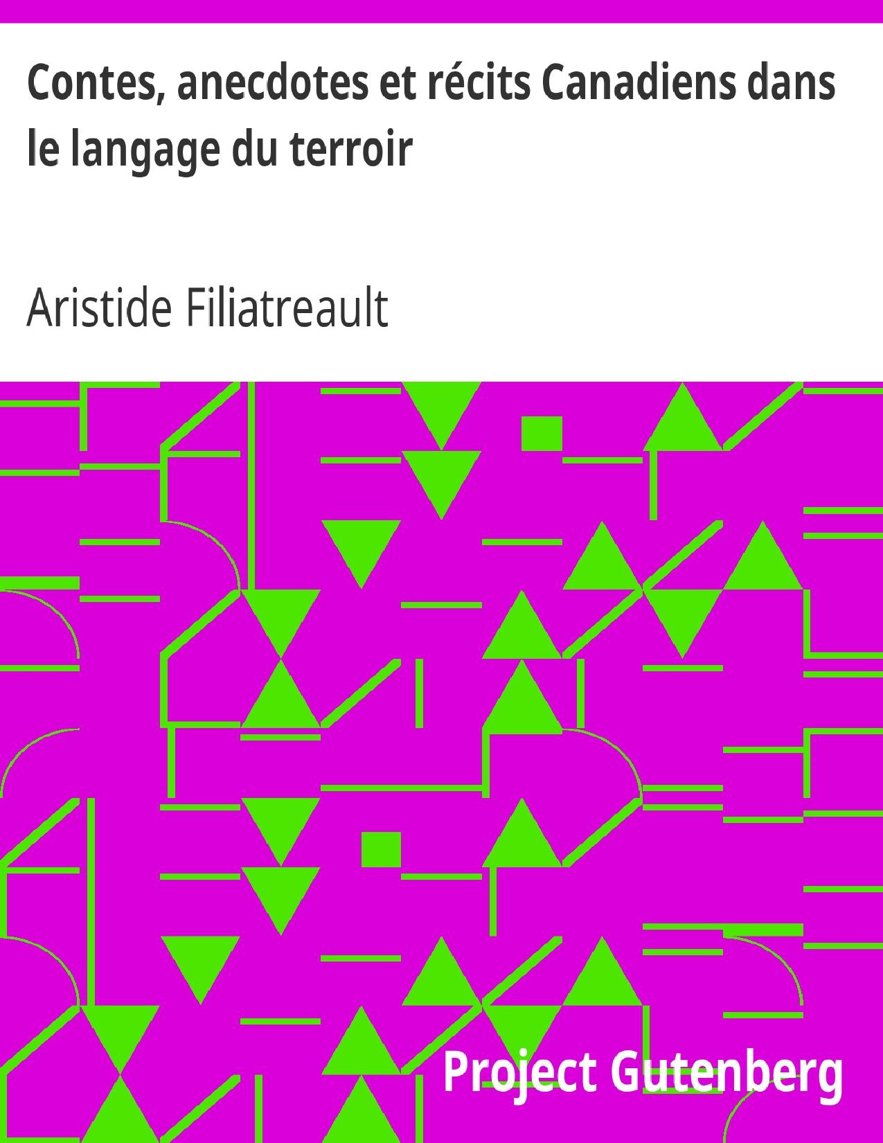 Contes Anecdotes Et Recits Canadiens Dans Le Langage Du Ter