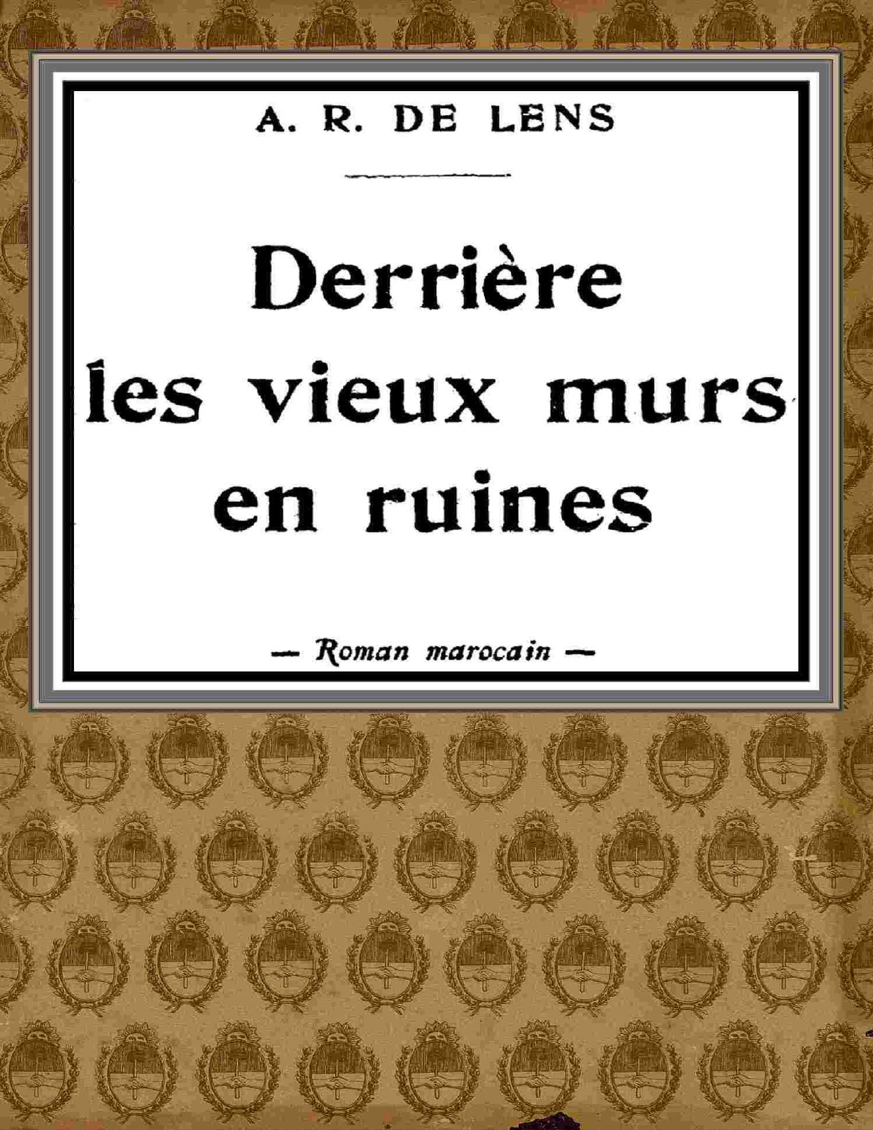 Derriere Les Vieux Murs En Ruines Roman Marocain