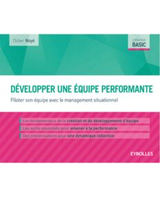Developper Une Equipe Performante Piloter Son Equipe Avec