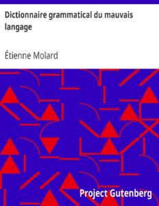 Dictionnaire Grammatical Du Mauvais Langage Ou Recueil De