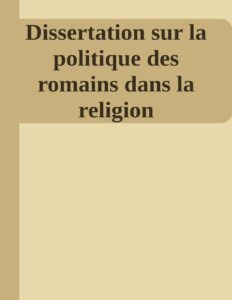 Dissertation Sur La Politique Des Romains Dans La Religion