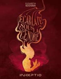Ecarlate Sous La Cendre French Edition