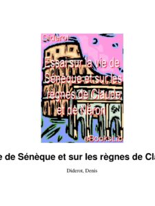 Essai Sur La Vie De Seneque Et Sur Les Regnes De Claude Et D