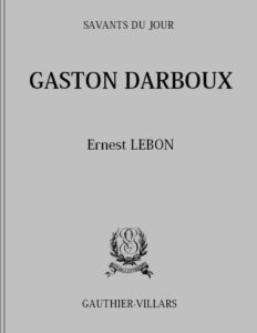 Gaston Darboux Biographie Bibliographie Analytique Des Ecr