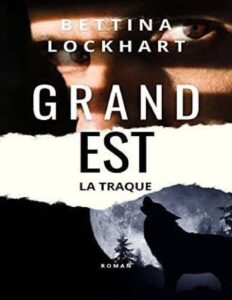 Grand Est – La traque by Bettina Lockhart, book cover