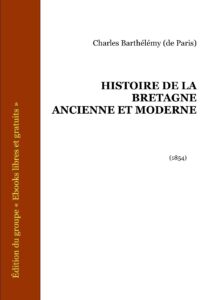 HISTOIRE DE LA BRETAGNE ANCIENNE ET MODERNE
