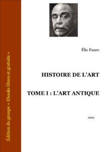 HISTOIRE DE LART LESPRIT DES FORMES TOME I LART ANTIQUE