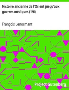 Histoire ancienne de l’Orient jusqu’aux guerres médiques (1/6) / I. Les origines, les races et les langues by François Lenormant, book cover