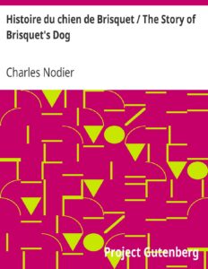Histoire Du Chien De Brisquet The Story Of Brisquets Dog