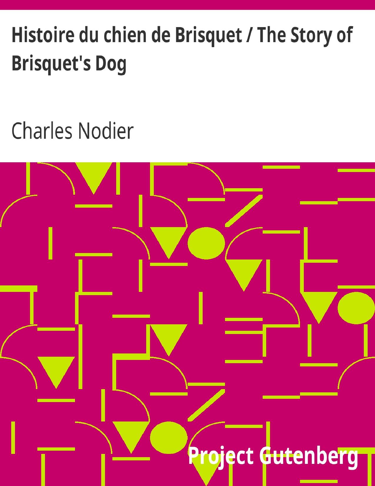Histoire Du Chien De Brisquet The Story Of Brisquets Dog