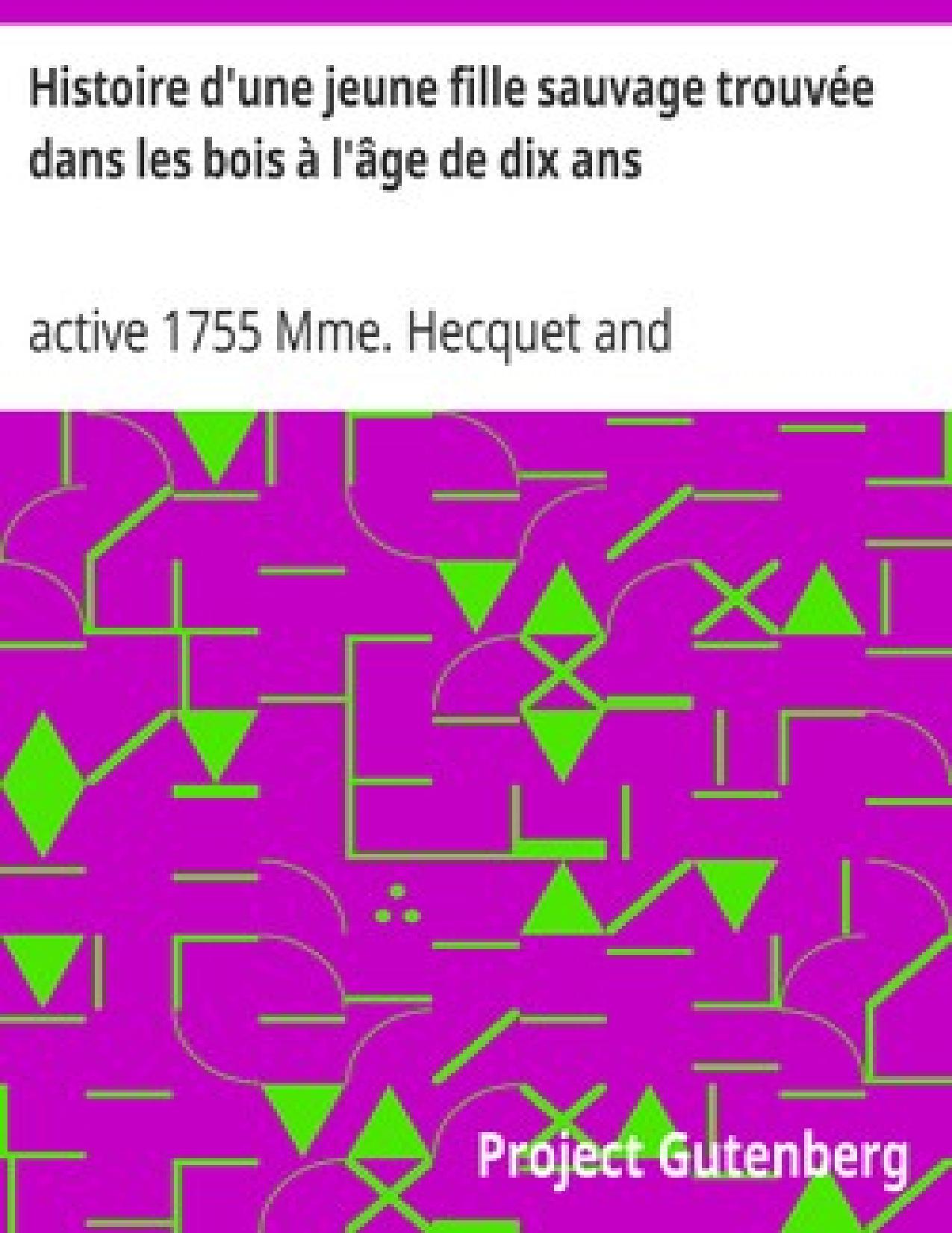 Histoire Dune Jeune Fille Sauvage Trouvee Dans Les Bois A L