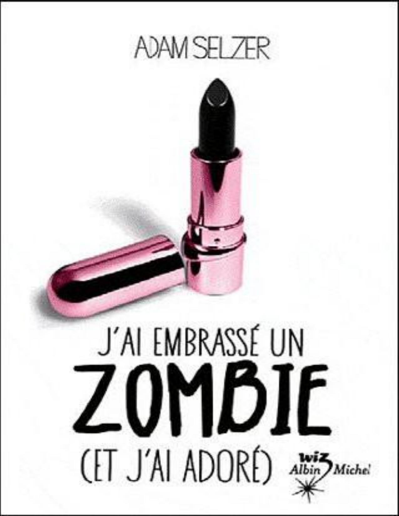 Jai Embrasse Un Zombie Et Jai Adore