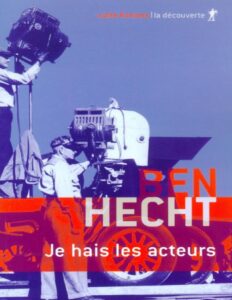 Je hais les acteurs by Ben Hecht, book cover