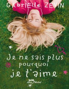 Je ne sais plus pourquoi je t’aime by Gabrielle Zevin, book cover